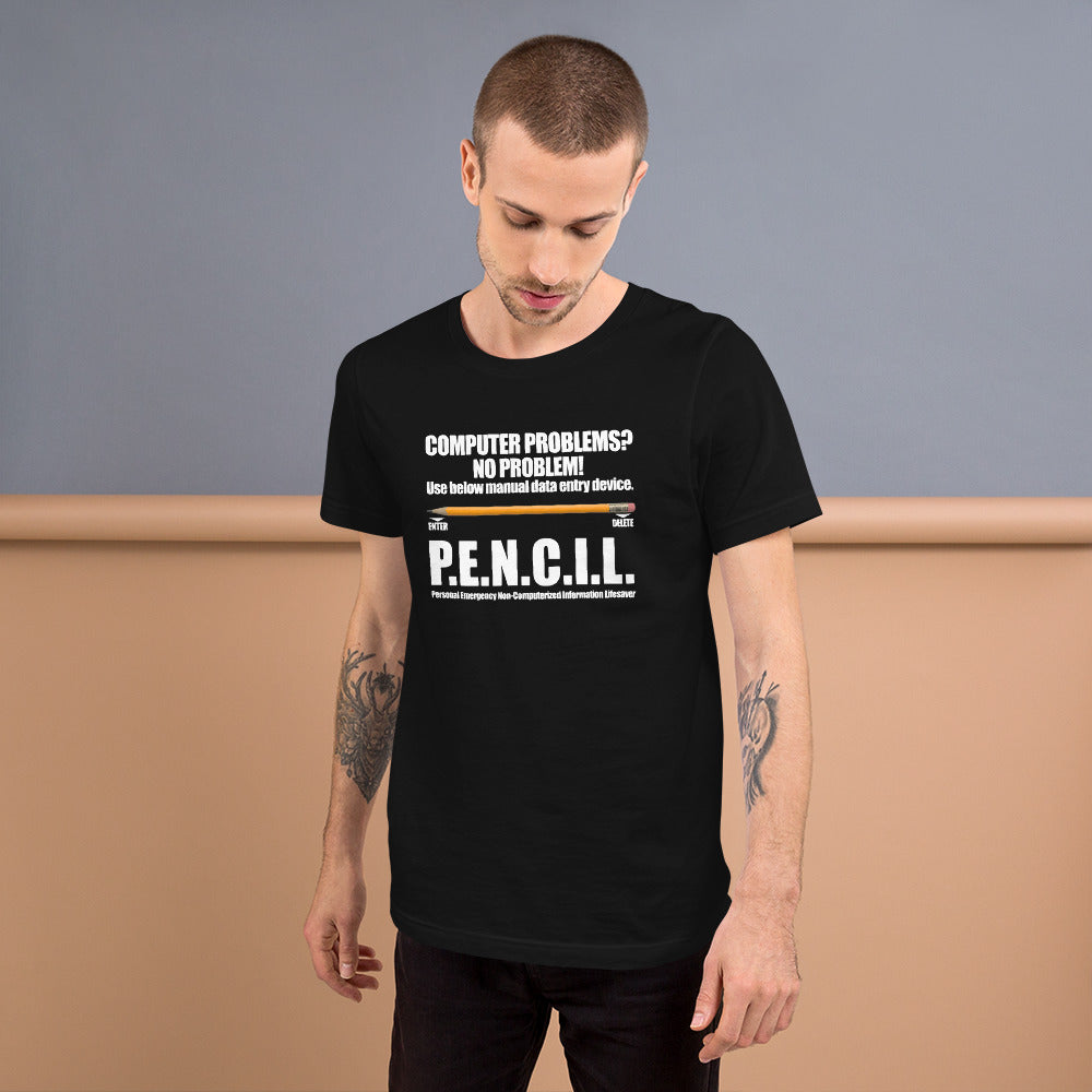 P.E.N.C.I.L. - Short-Sleeve Unisex T-Shirt (white text) by DarkByteGear