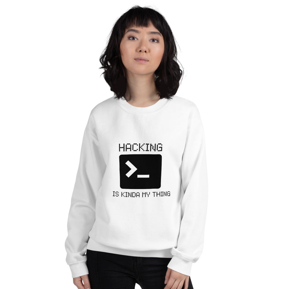 Hacking is kinda my thing - Unisex Sweatshirt by DarkByteGear