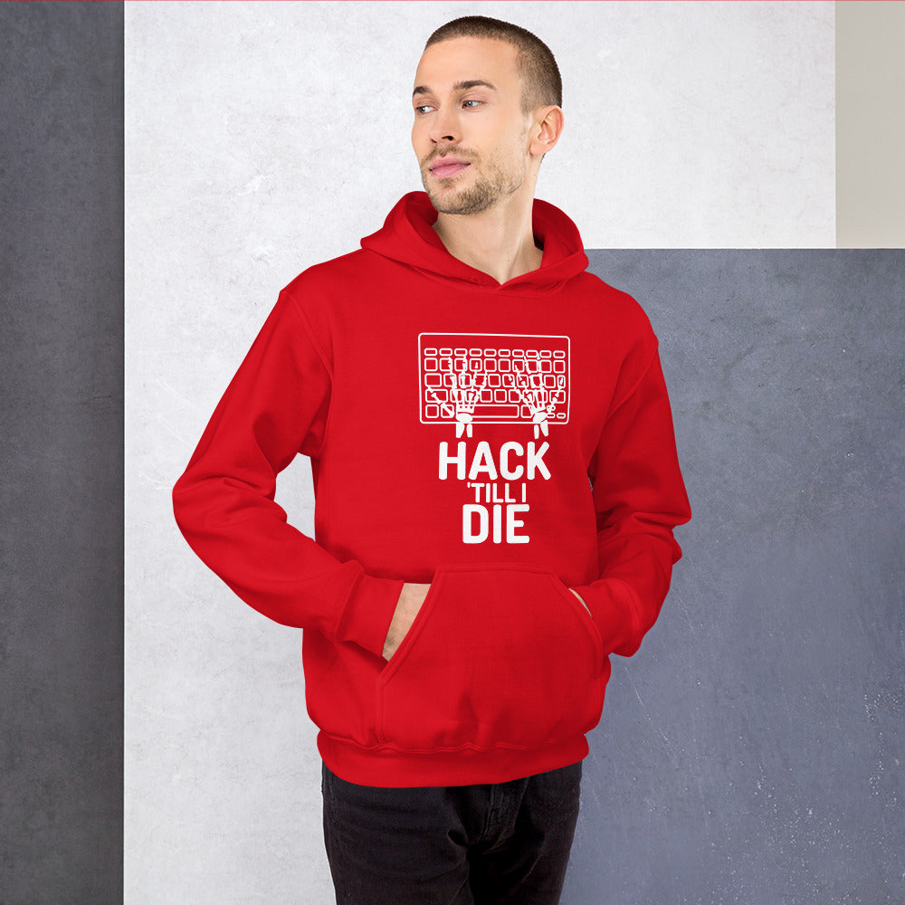 Hack Till I die - Unisex Hoodie by DarkByteGear