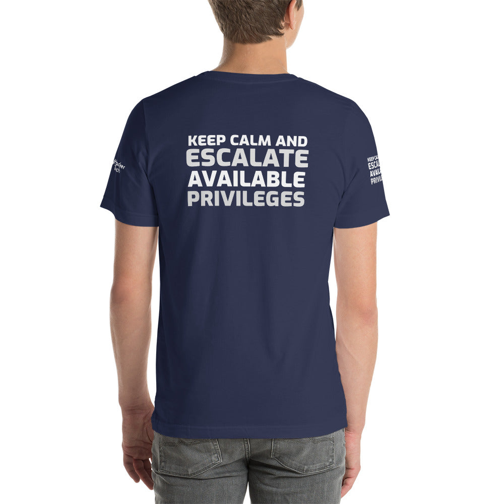 Keep calm and escalate privileges - Short-Sleeve Unisex T-Shirt ( with all sides designs) by DarkByteGear