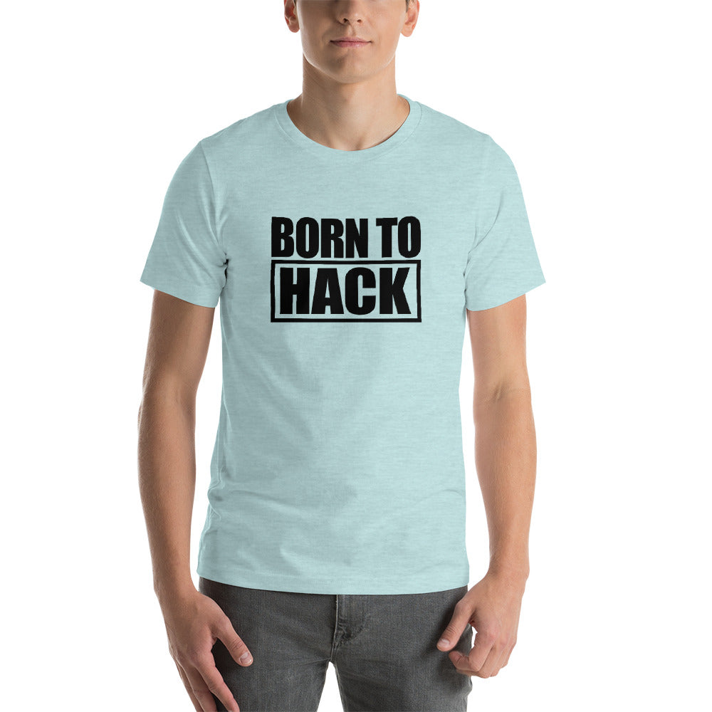 Born to hack - Short-Sleeve Unisex T-Shirt (black text 2) by DarkByteGear