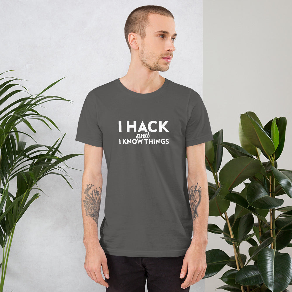 I hack And I Know Things - Short-Sleeve Unisex T-Shirt by DarkByteGear