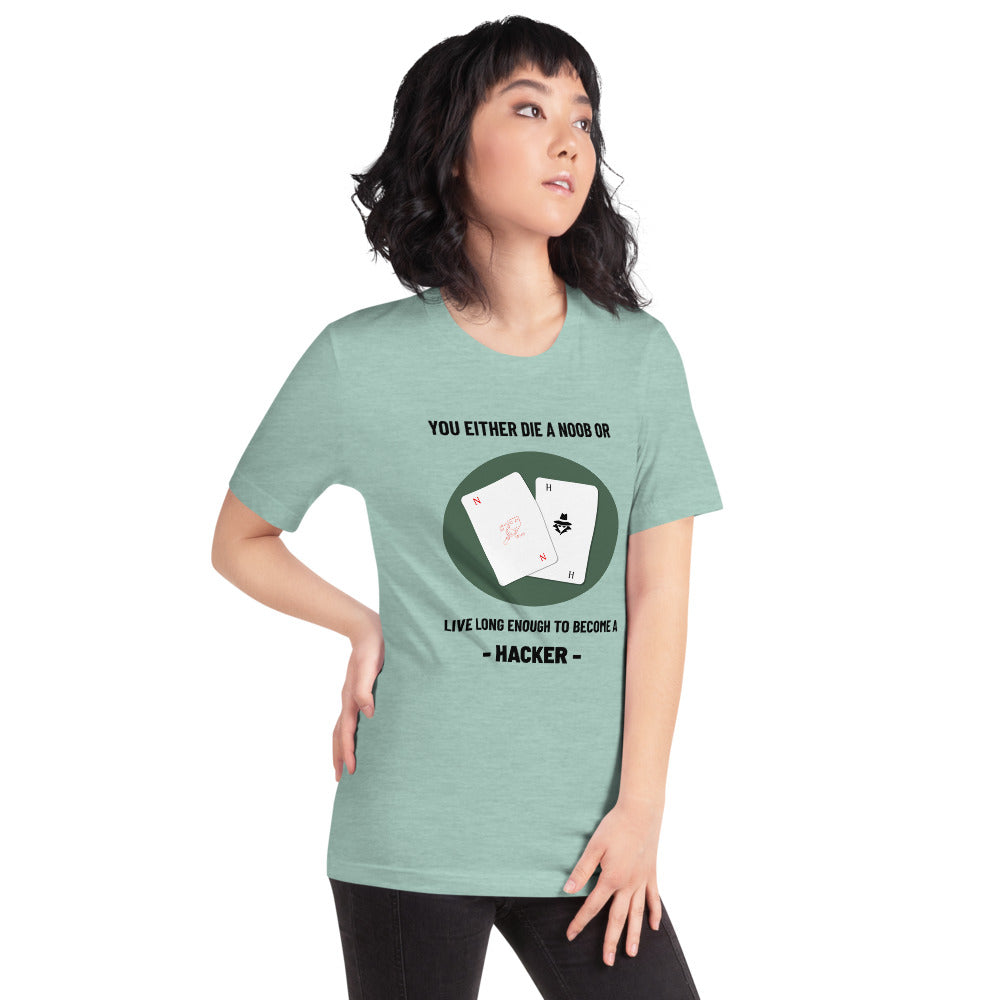 You either die a noob or live long enough to become a hacker - Short-Sleeve Unisex T-Shirt by DarkByteGear