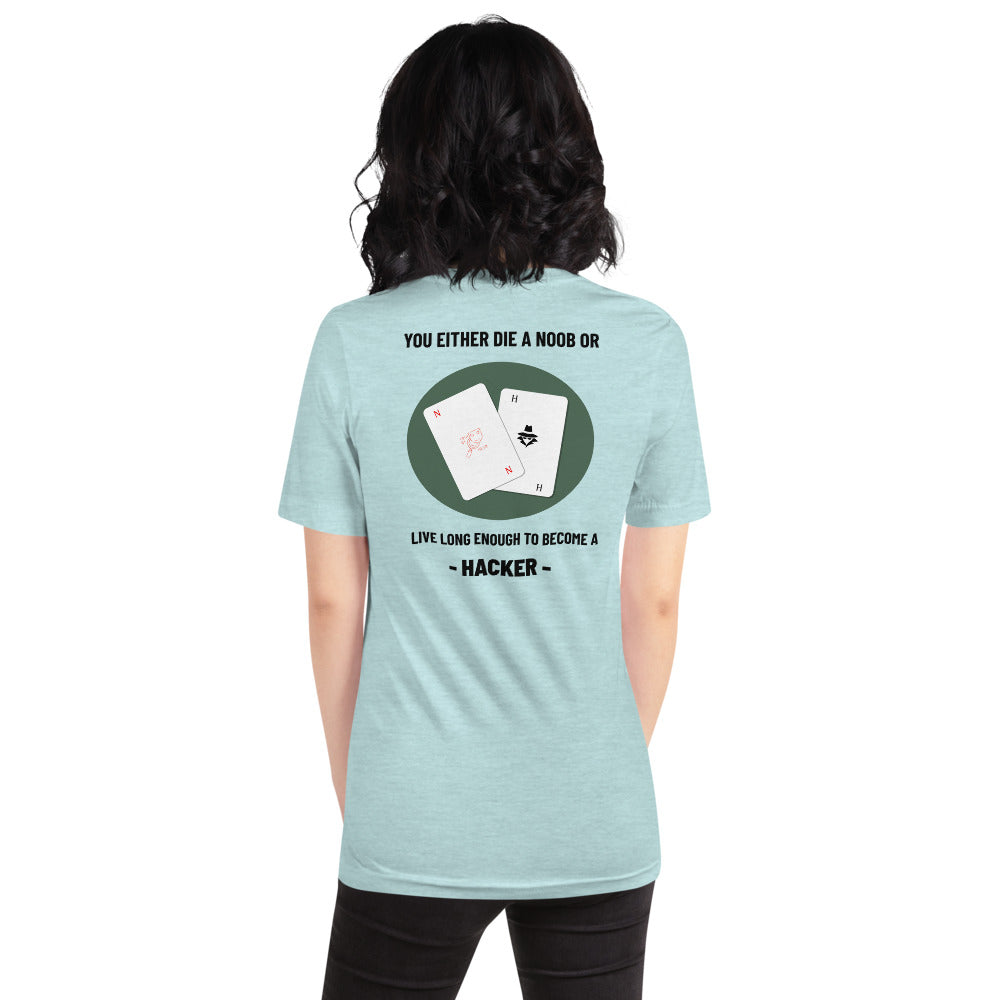 You either die a noob or live long enough to become a hacker - Short-Sleeve Unisex T-Shirt by DarkByteGear