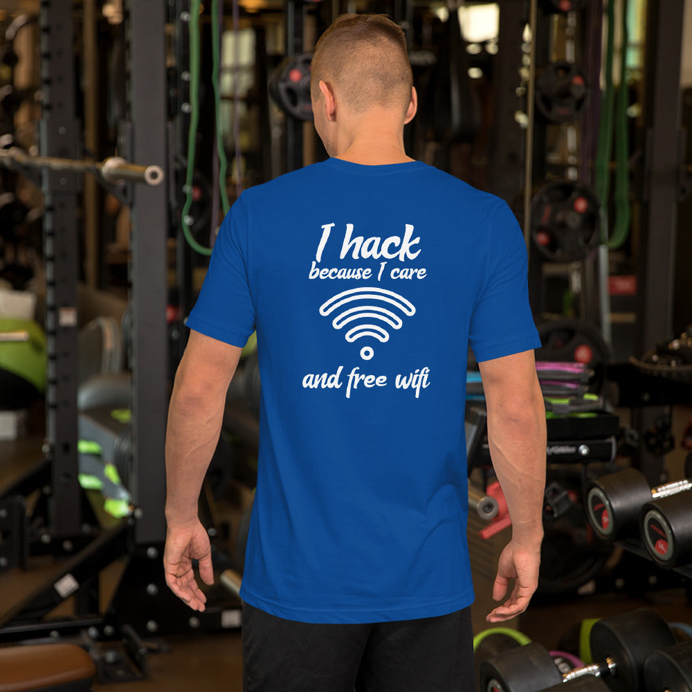 I hack because I care and free wifi - Short-Sleeve Unisex T-Shirt by DarkByteGear