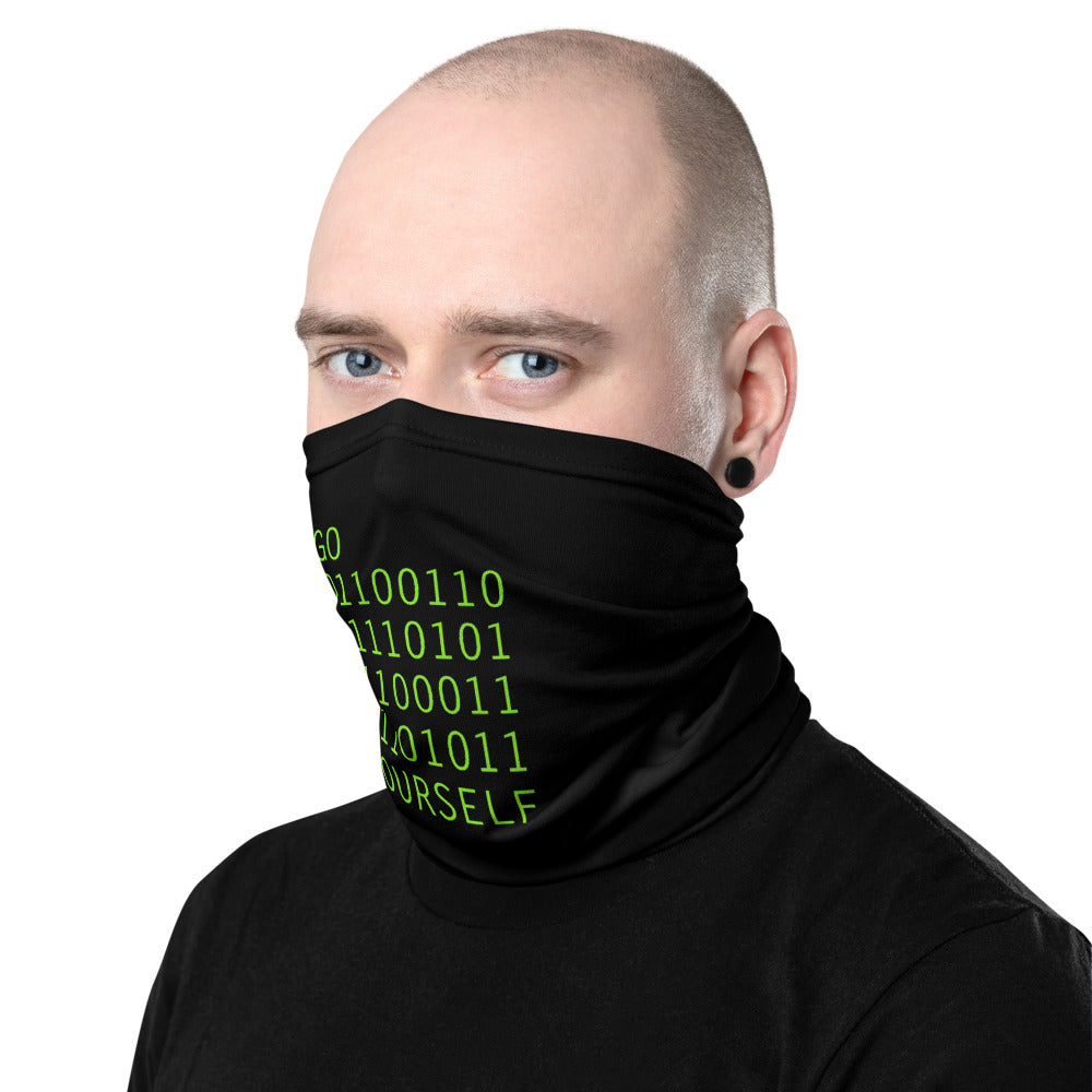 GO 01100110 01110101 01100011 01101011 YOURSELF - Neck Gaiter by DarkByteGear