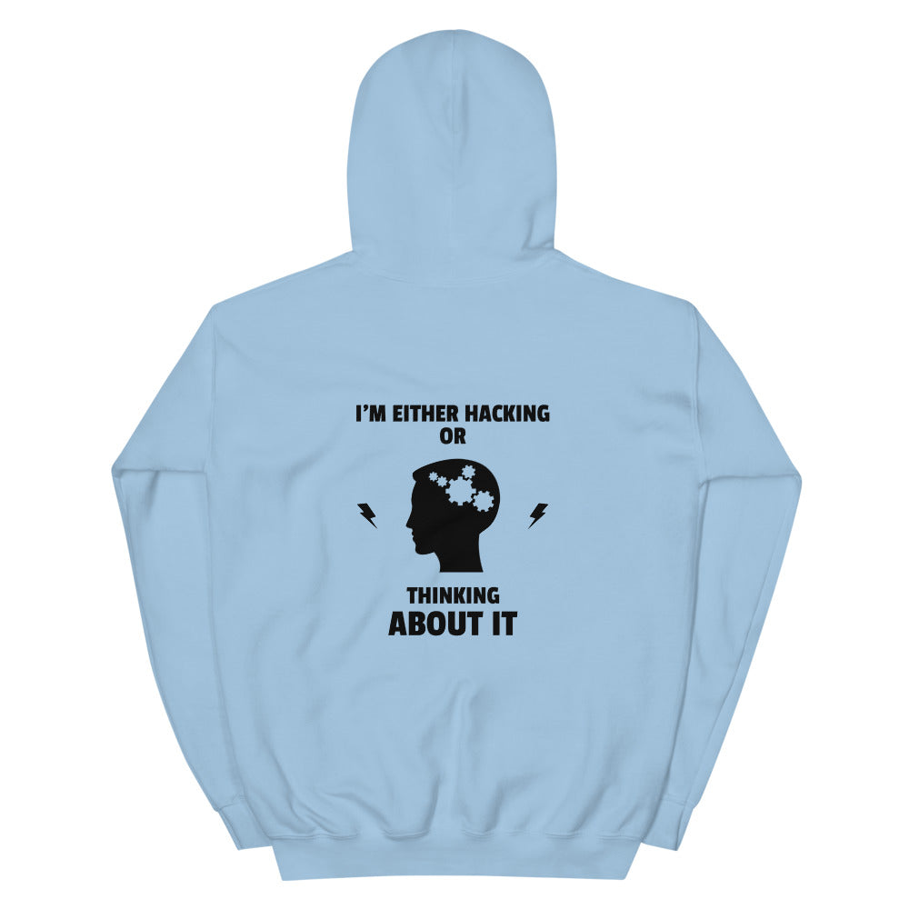 I'm either Hacking or thinking about it! - Unisex Hoodie by DarkByteGear