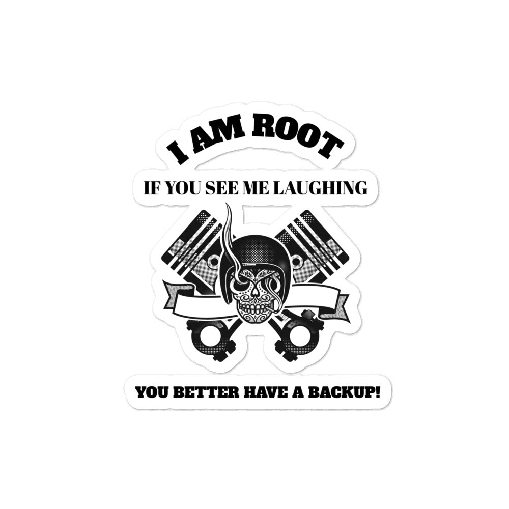 I Am Root If You See Me Laughing You Better Have A Backup - Bubble-free stickers by DarkByteGear