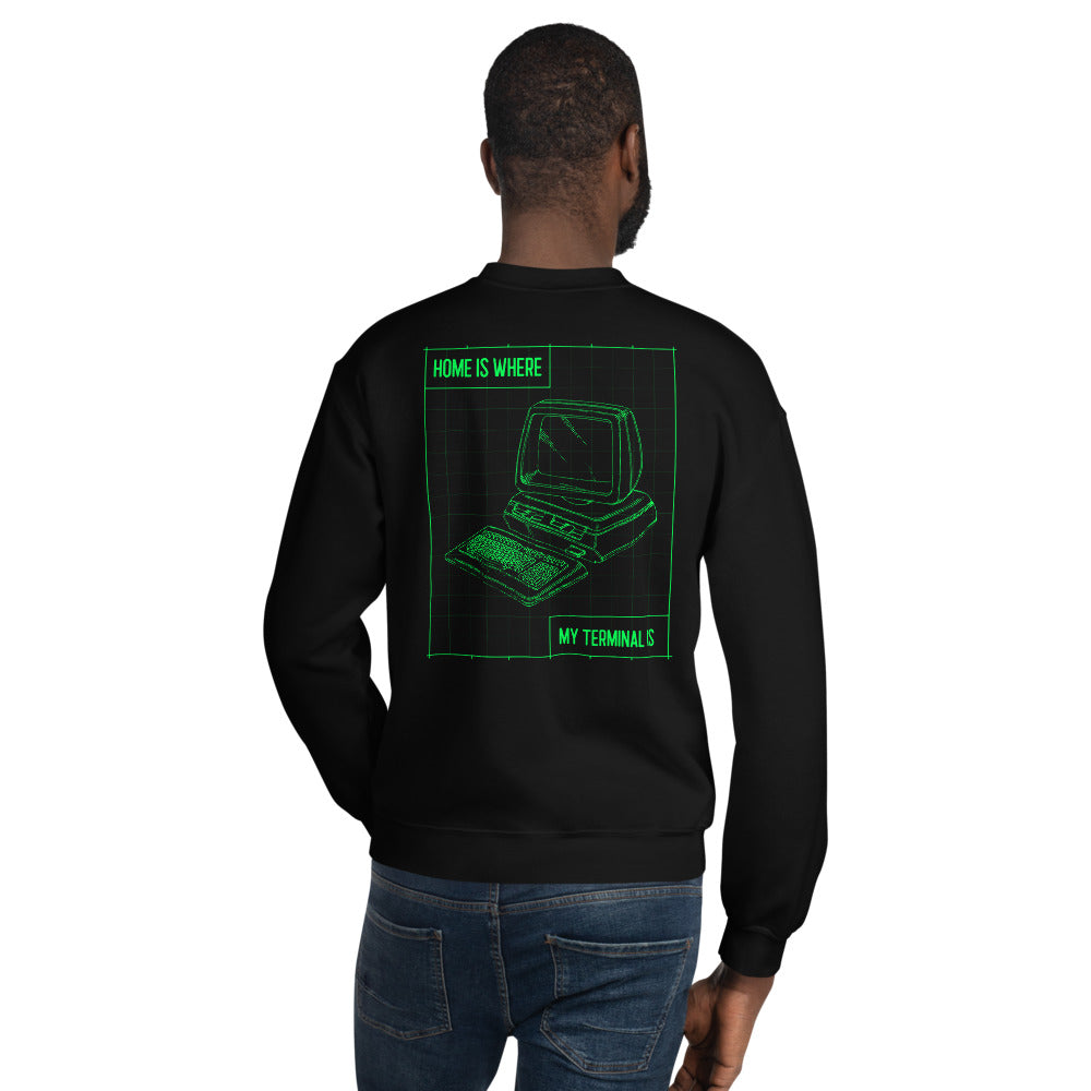 Home is where my terminal is - Unisex Sweatshirt (green text) by DarkByteGear