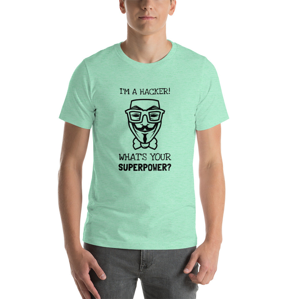 I'm a hacker! What's your superpower? - Short-Sleeve Unisex T-Shirt (black text) by DarkByteGear