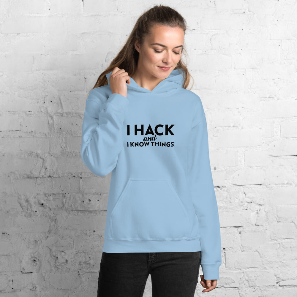 I hack And I Know Things - Unisex Hoodie (black text) by DarkByteGear