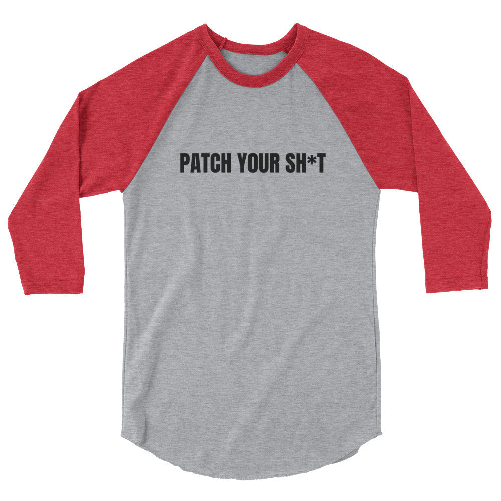 PATCH YOUR SH*T - 3/4 sleeve raglan shirt (black text) by DarkByteGear