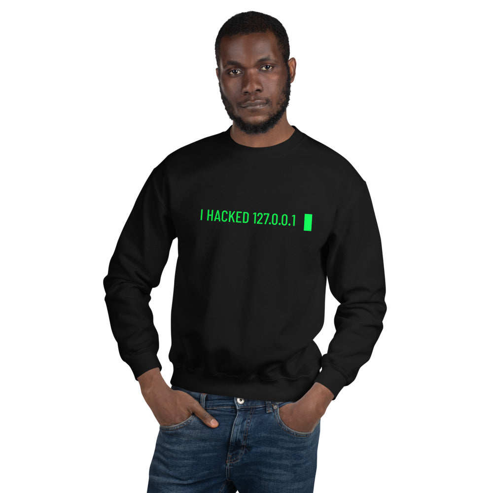 I hacked 127.0.0.1 - Unisex Sweatshirt by DarkByteGear