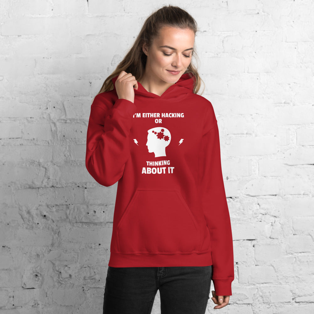 I'm either Hacking or thinking about it! - Unisex Hoodie (white text) by DarkByteGear