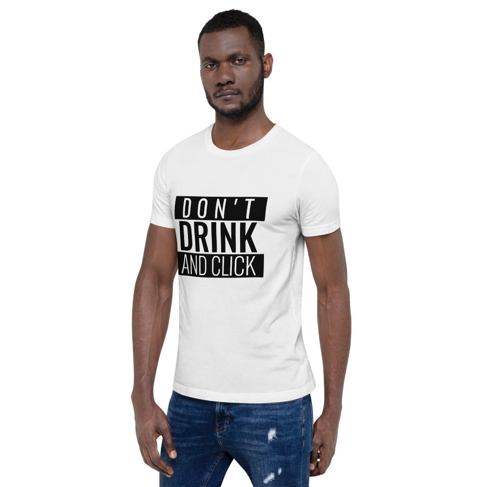 Don't drink and click - Short-Sleeve Unisex T-Shirt (white) by DarkByteGear