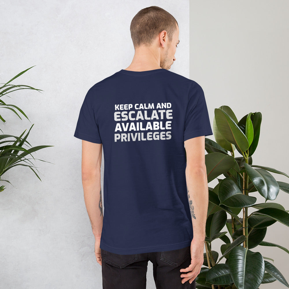Keep calm and escalate privileges - Short-Sleeve Unisex T-Shirt (with back design) by DarkByteGear