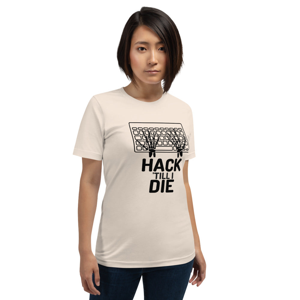 Hack Till I die - Short-Sleeve Unisex T-Shirt (black text)) by DarkByteGear