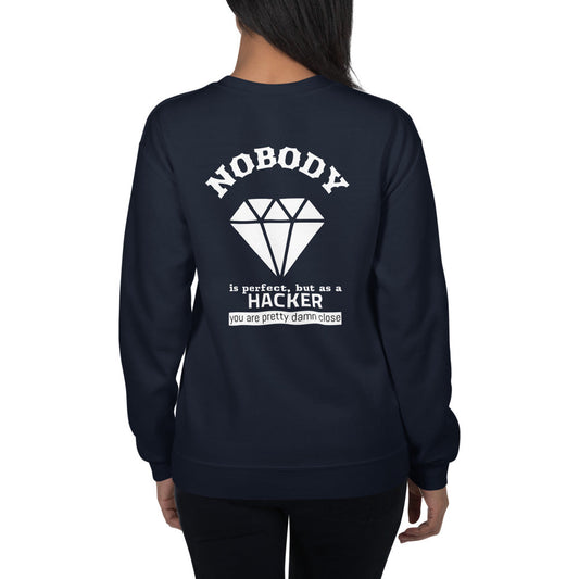 Nobody is perfect but as a hacker you are pretty damn close - Unisex Sweatshirt by DarkByteGear
