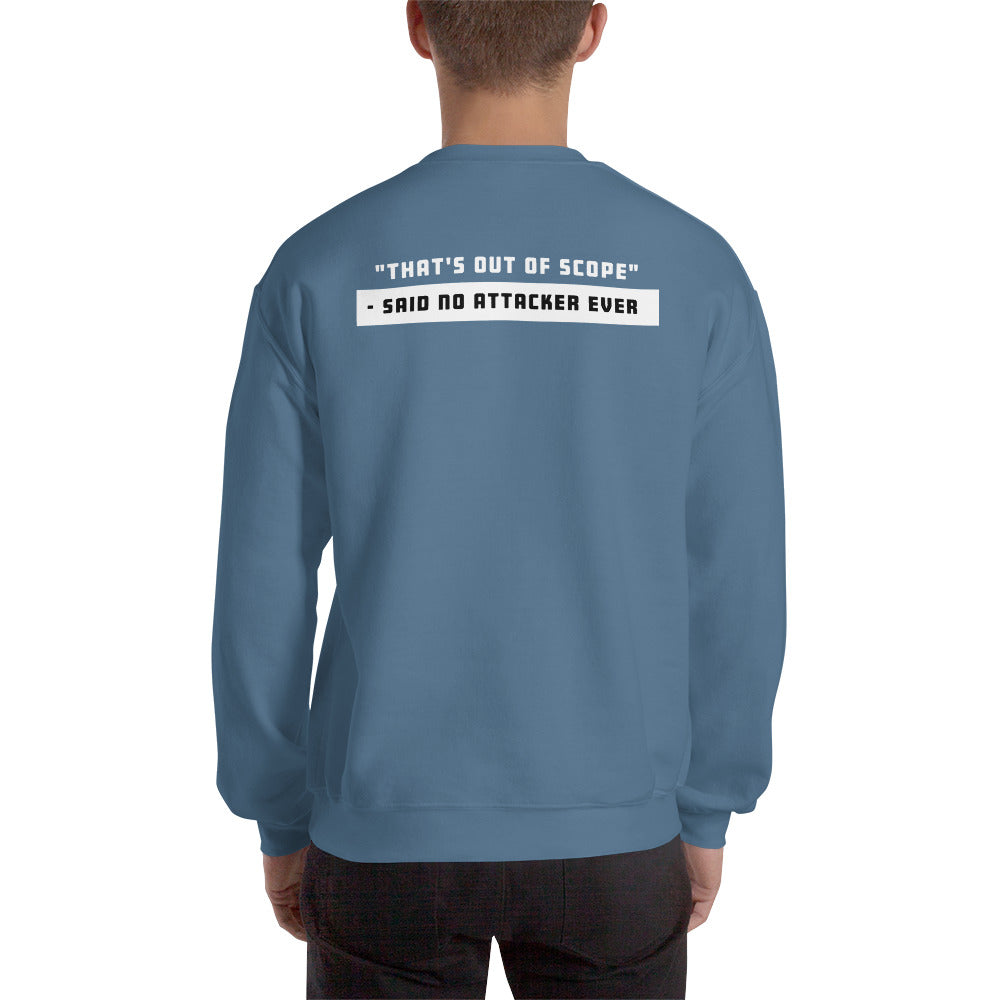 "That's out of scope"- said no attacker ever - Unisex Sweatshirt (white text) by DarkByteGear