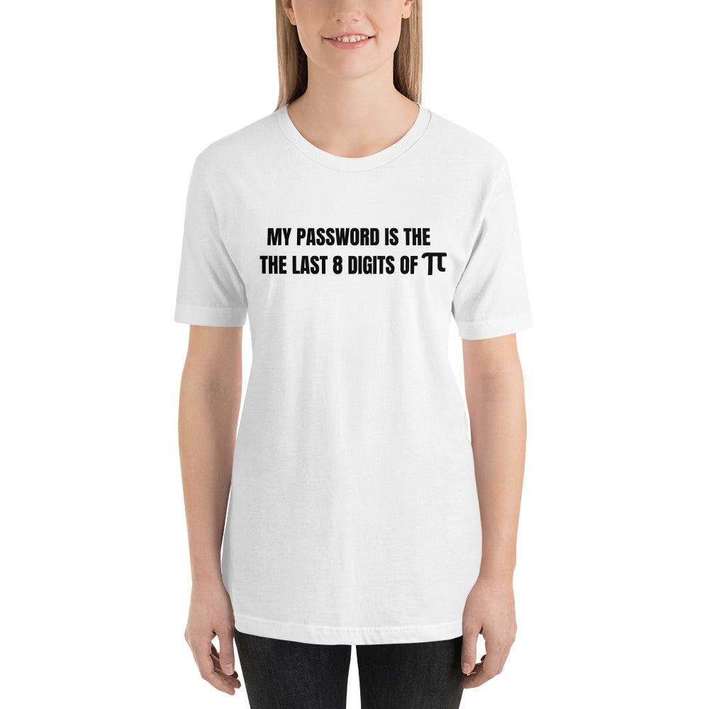 My password is the last 8 digits of π - Short-Sleeve Unisex T-Shirt (black text) by DarkByteGear