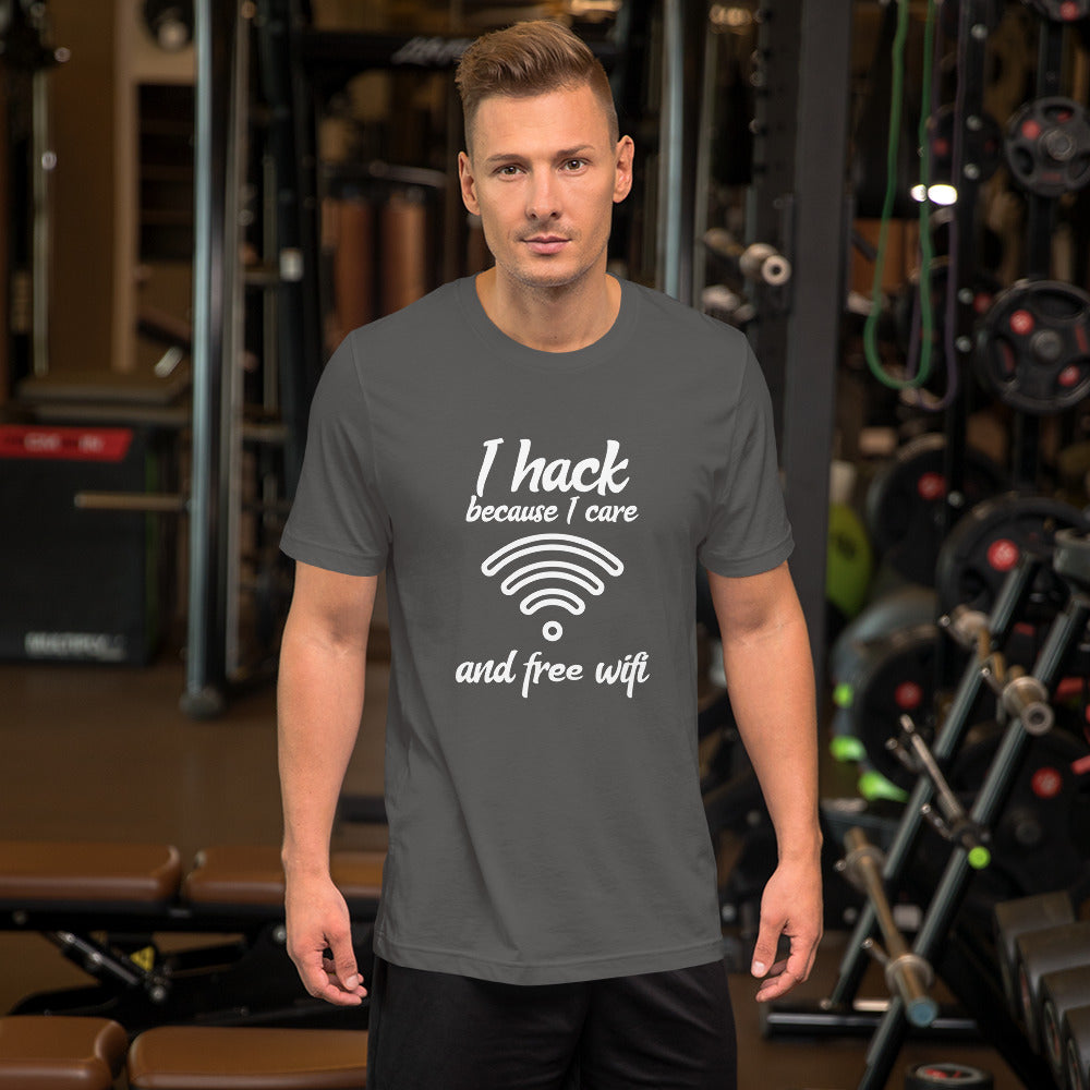 I hack because I care and free wifi - Short-Sleeve Unisex T-Shirt by DarkByteGear