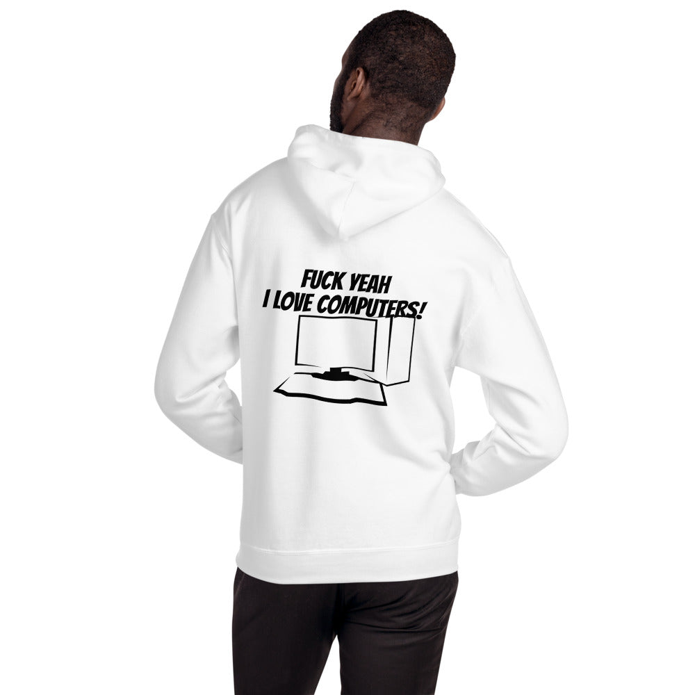 Fuck Yeah I love computers - Unisex Hoodie (black text) by DarkByteGear
