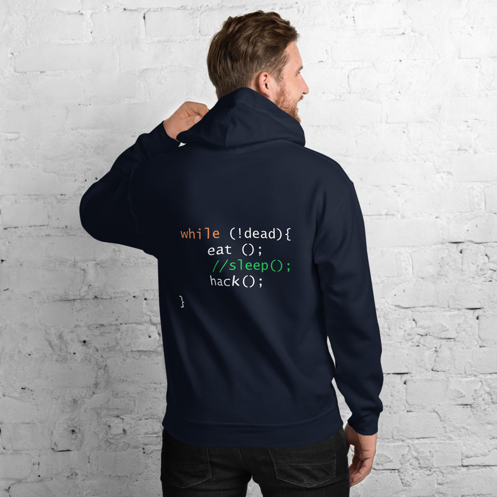 while (!dead){ eat();//sleep();hack();} - Unisex Hoodie by DarkByteGear