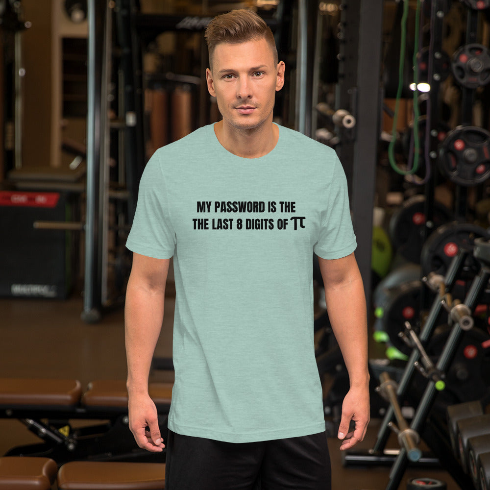 My password is the last 8 digits of π - Short-Sleeve Unisex T-Shirt (black text) by DarkByteGear
