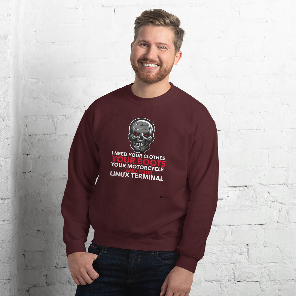 I need your clothes, your... your linux terminal - Unisex Sweatshirt by DarkByteGear
