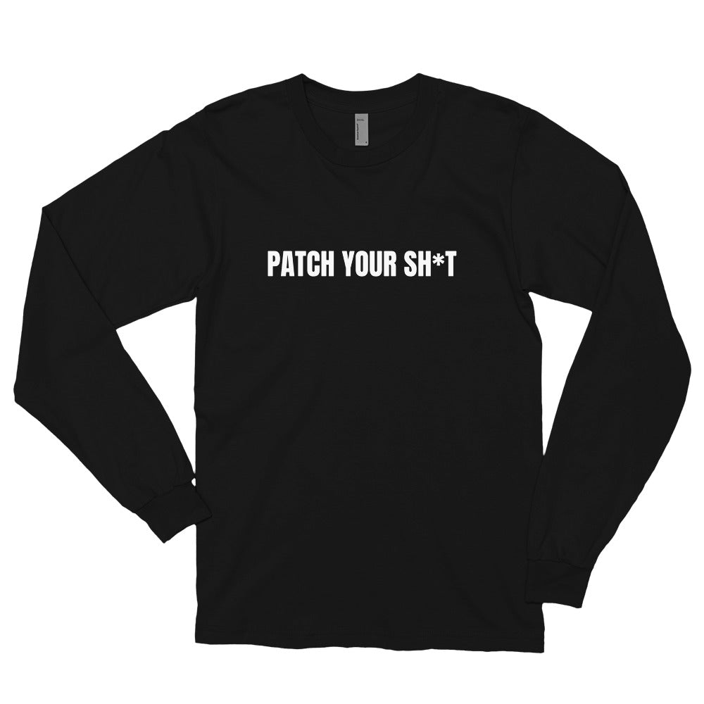 PATCH YOUR SH*T - Long sleeve t-shirt (white text) by DarkByteGear