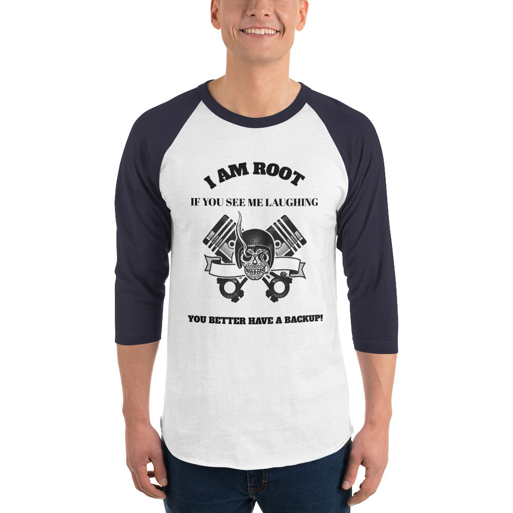I Am Root If You See Me Laughing You Better Have A Backup - 3/4 sleeve raglan shirt (black text) by DarkByteGear