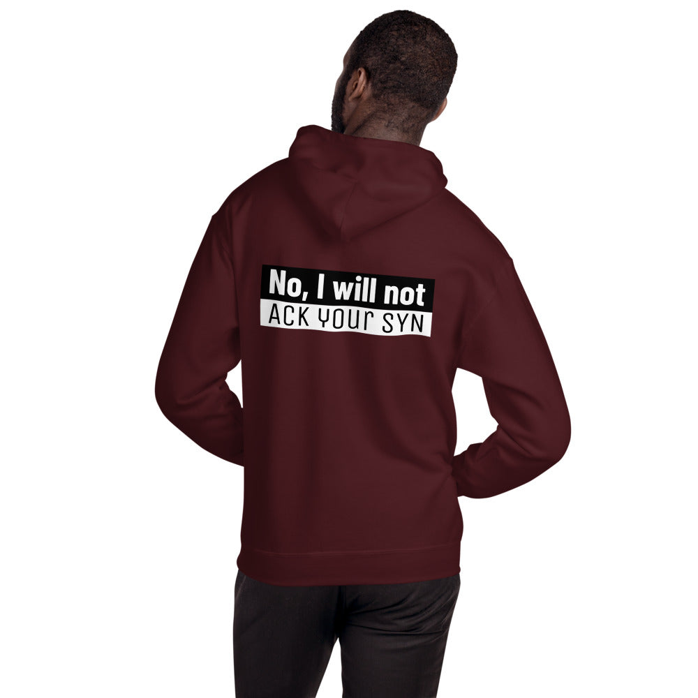 No, I will not ACK your SYN - Unisex Hoodie by DarkByteGear