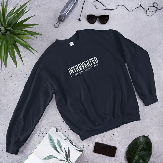 Introverted but willing to discuss hacking - Unisex Sweatshirt (white text) by DarkByteGear