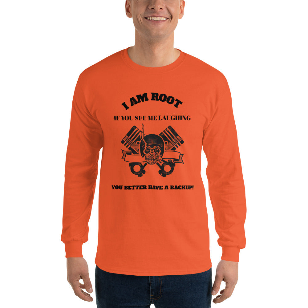 I Am Root If You See Me Laughing You Better Have A Backup - Long Sleeve T-Shirt (black text) by DarkByteGear