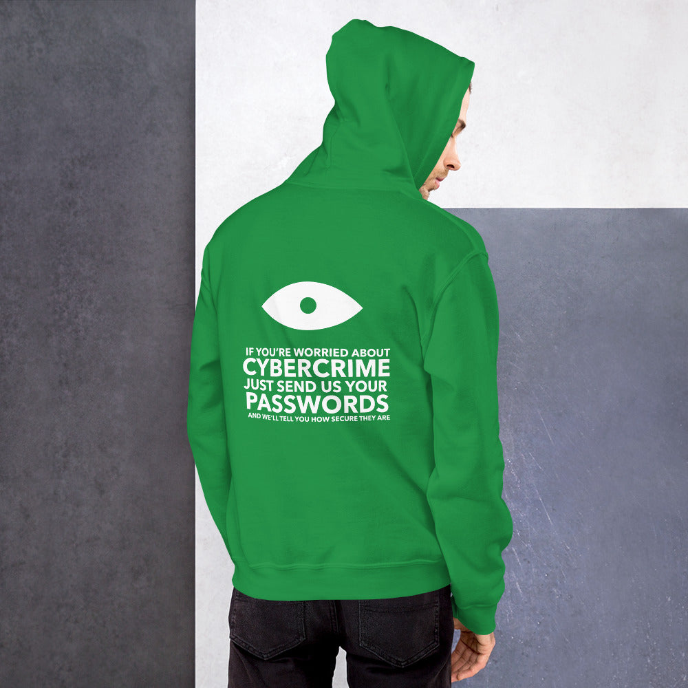 If you’re worried about cybercrime, just send us your passwords and we’ll tell you how secure they are - Unisex Hoodie by DarkByteGear