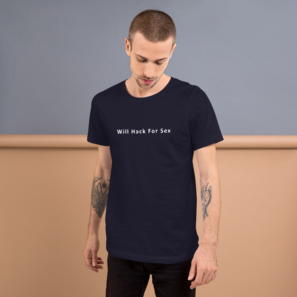 Will hack for sex - Short-Sleeve Unisex T-Shirt by DarkByteGear