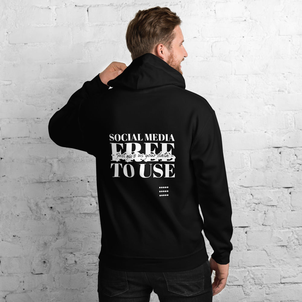 Social Media Free to use just give us your data - Unisex Hoodie by DarkByteGear