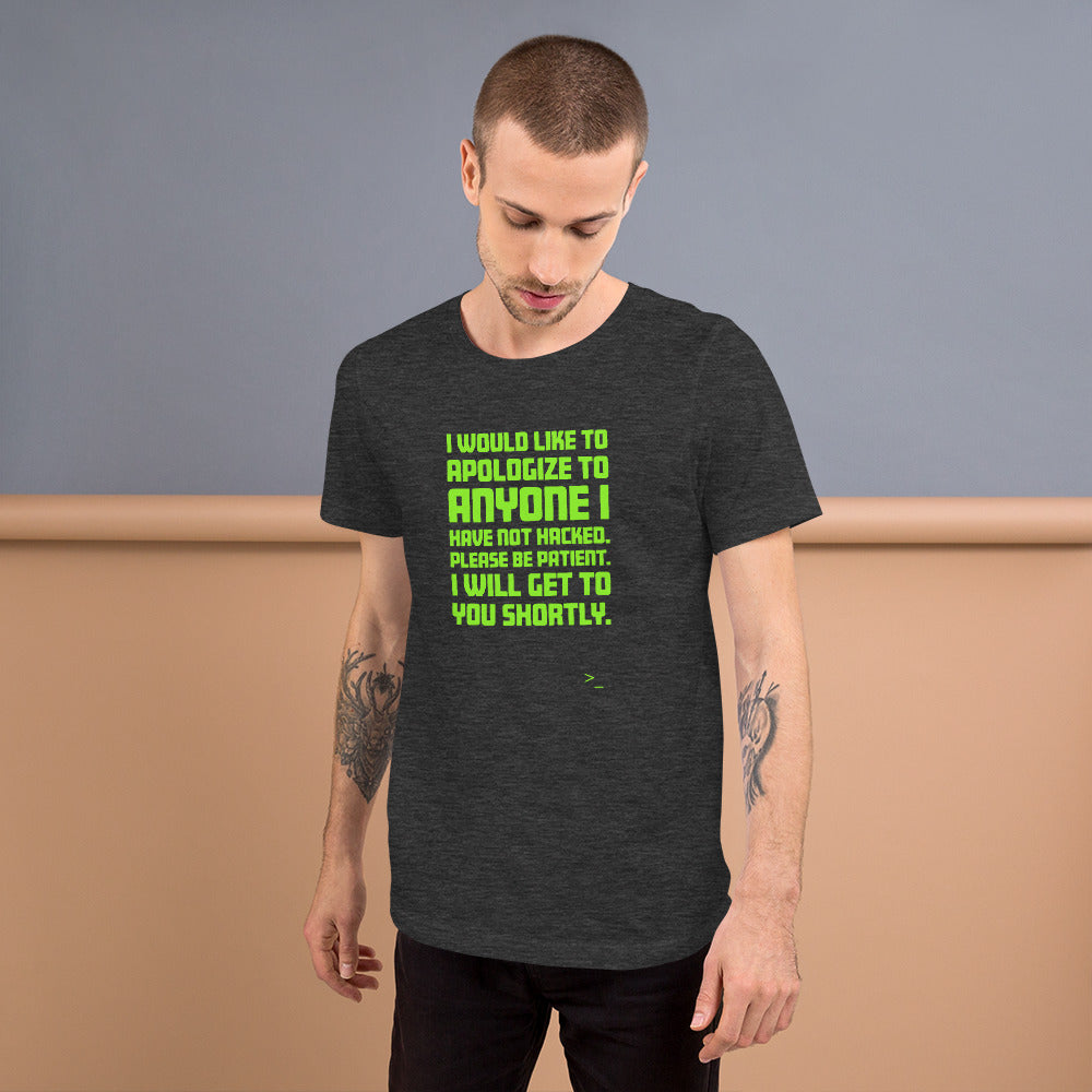 I would like to apologize to anyone I have not hacked - Short-Sleeve Unisex T-Shirt by DarkByteGear