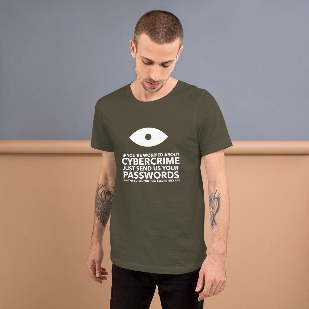 If you’re worried about cybercrime, just send us your passwords and we’ll tell you how secure they are - Short-Sleeve Unisex T-Shirt by DarkByteGear