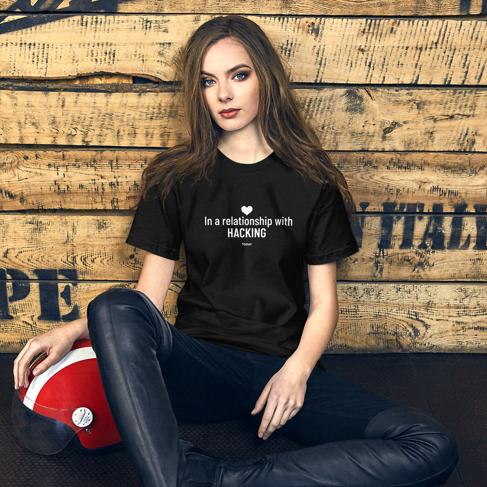 In a relationship with hacking today - Short-Sleeve Unisex T-Shirt by DarkByteGear