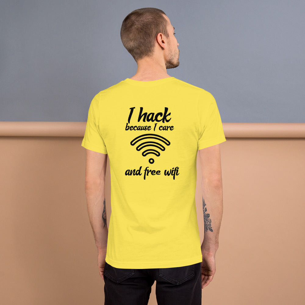 I hack because I care and free wifi - Short-Sleeve Unisex T-Shirt by DarkByteGear