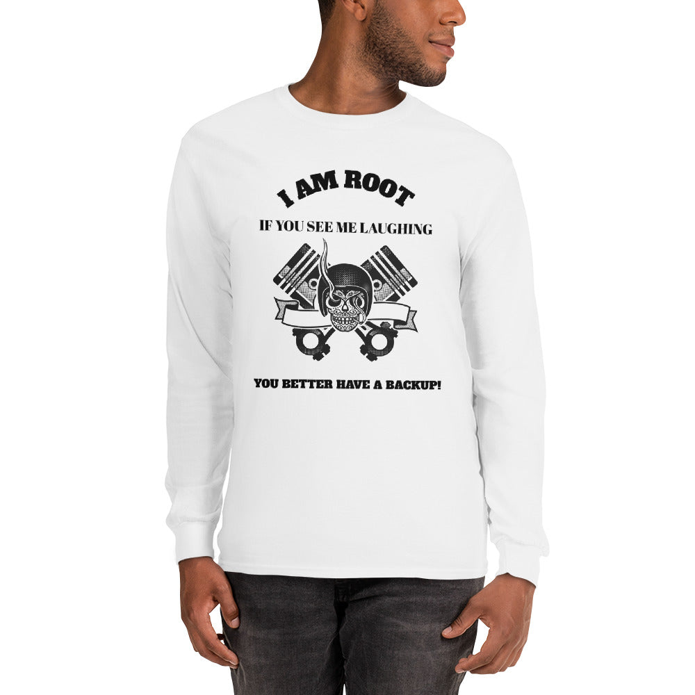 I Am Root If You See Me Laughing You Better Have A Backup - Long Sleeve T-Shirt (black text) by DarkByteGear