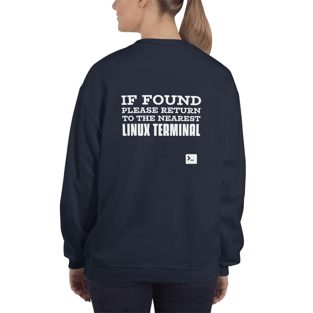 If found please return to the nearest linux terminal - Unisex Sweatshirt by DarkByteGear