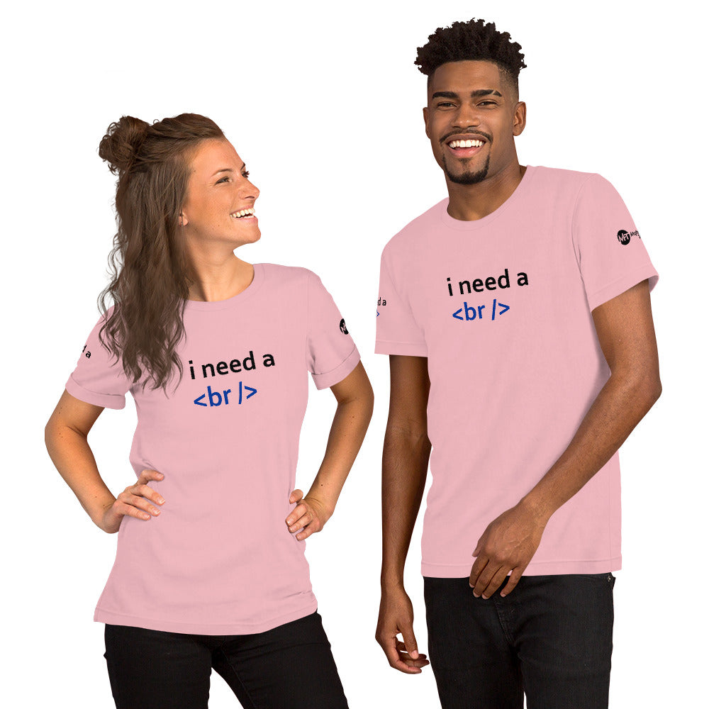 i need a break - Short-Sleeve Unisex T-Shirt by DarkByteGear