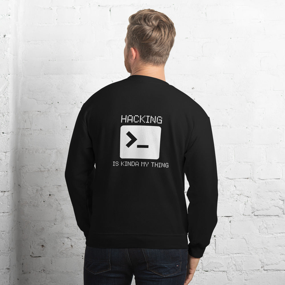 Hacking is kinda my thing - Unisex Sweatshirt (white text) by DarkByteGear