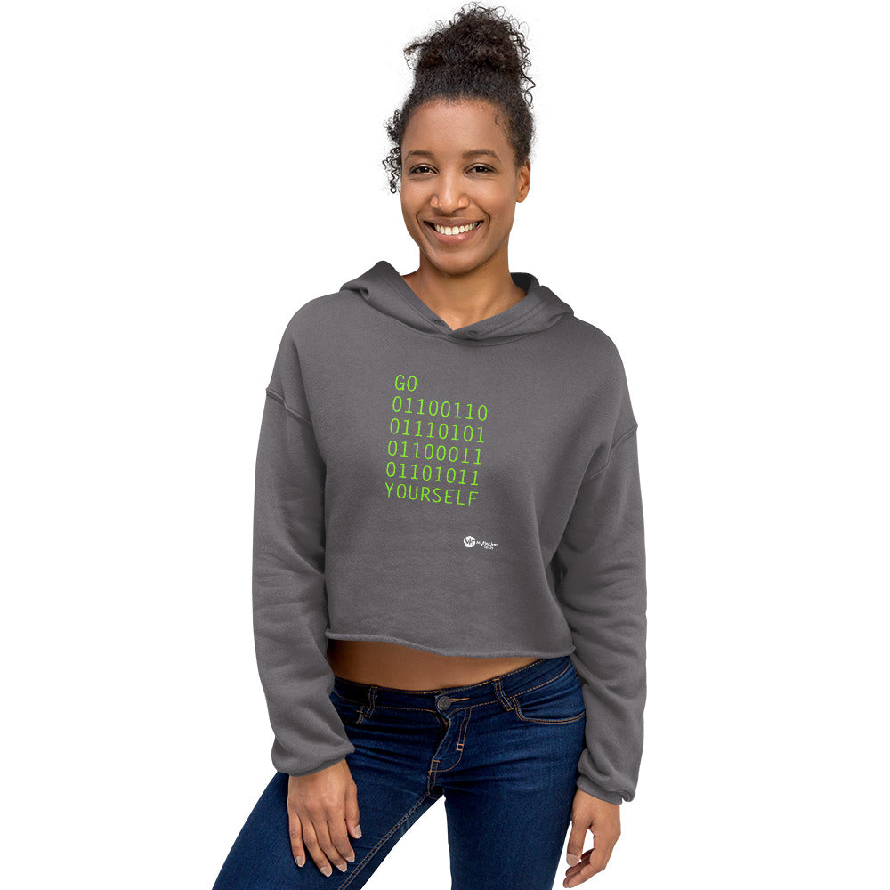 GO 01100110 01110101 01100011 01101011 YOURSELF - Crop Hoodie by DarkByteGear