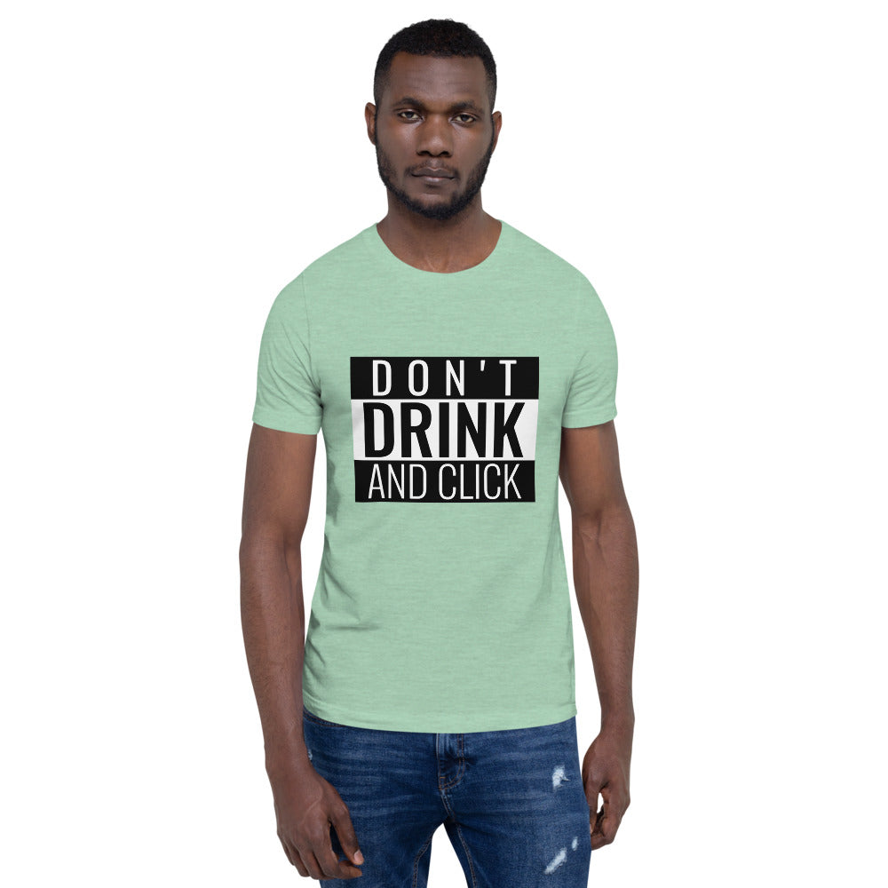 Don't drink and click - Short-Sleeve Unisex T-Shirt (white) by DarkByteGear