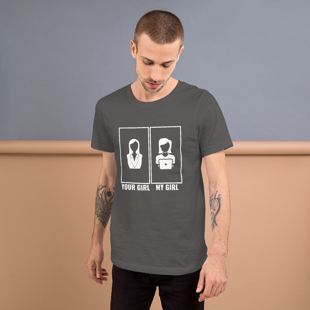 Your girl vs my girl - Short-Sleeve Unisex T-Shirt by DarkByteGear