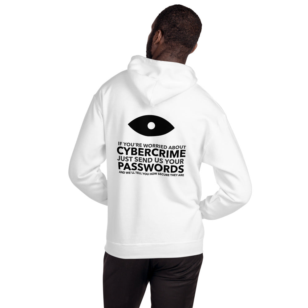 If you’re worried about cybercrime, just send us your passwords and we’ll tell you how secure they are - Unisex Hoodie (black text) by DarkByteGear