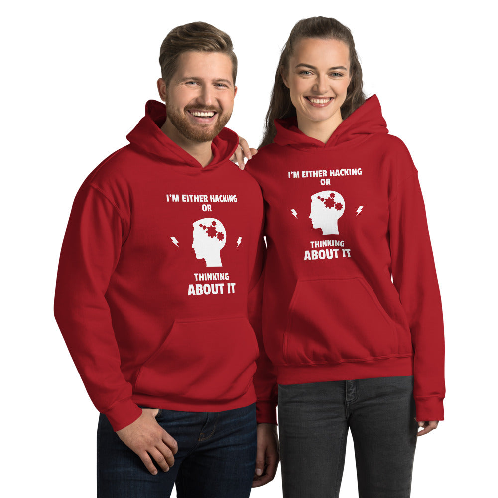 I'm either Hacking or thinking about it! - Unisex Hoodie (white text) by DarkByteGear